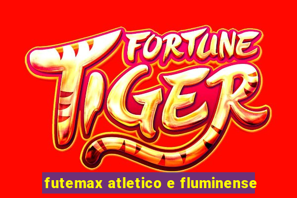 futemax atletico e fluminense